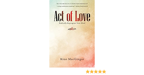 Act of Love: Radically Reprogram Your Mind